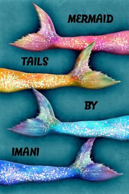 Read Mermaid Tails by Imani: College Ruled Composition Book Diary Lined Journal - Lacy Lovejoy file in PDF