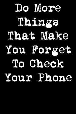 Read Do More Things That Make You Forget To Check Your Phone: 6x9 Inspirational Quote Journal for Women and Girls - Nurma Clarkson file in ePub