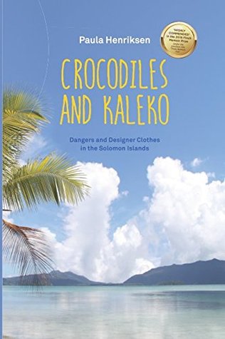 Download Crocodiles and Kaleko: Dangers and Designer Clothes in the Solomon Islands - Paula Henriksen file in PDF