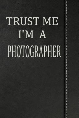 Download Trust Me I'm a Photographer: Blood Sugar Diet Diary Journal Notebook 120 Pages 6x9 -  | PDF