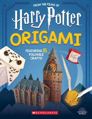 Full Download Harry Potter Origami: Fifteen Paper-Folding Projects Straight from the Wizarding World! (Harry Potter) - Scholastic Inc. | PDF