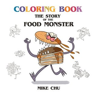 Full Download Coloring Book : The story of the Food Monster - Mike Chu file in ePub