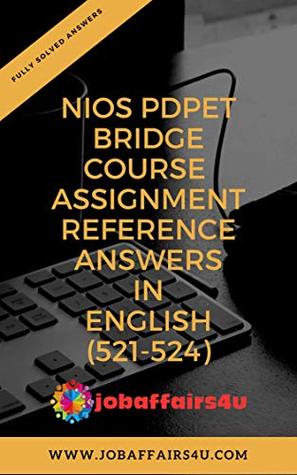 Read Online NIOS DELED PDPET BRIDGE COURSE 521-524 ASSIGNMENT REFERENCE ANSWERS ENGLISH - Navneet Verma file in PDF