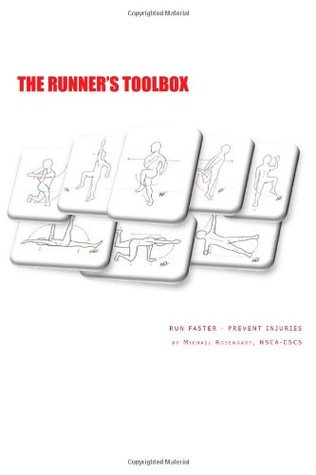 Read The Runner's Toolbox: Run Faster - Prevent Injuries (Volume 1) - Mr. Michael Rosengart file in PDF