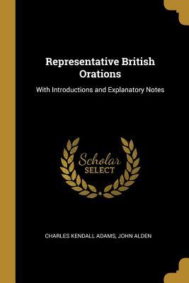 Download Representative British Orations: With Introductions and Explanatory Notes - Charles Kendall Adams file in ePub