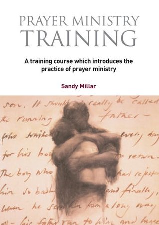 Read Prayer Ministry Training DVD (A Training Course Which Introduces the Practice of Prayer Ministry) - Sandy Millar | ePub