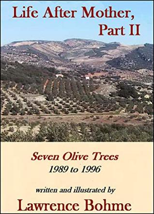 Read Life After Mother, Part II: Seven Olive Trees - Lawrence Bohme file in ePub