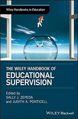 Full Download The Wiley Handbook of Educational Supervision - Sally J. Zepeda file in PDF