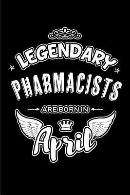 Read Online Legendary Pharmacists Are Born in April: Blank Lined 6x9 Love Journal/Notebooks as Birthday or Any Special Occasion Gift for Pharmacists Who Are Born in April. -  file in ePub