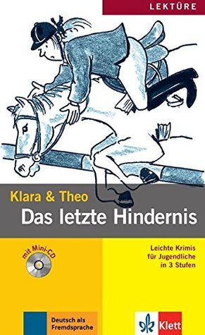 Read KLARA & THEO - DAS LETZTE HINDERNIS BUCH MIT MINI-CD - Klara / Theo | ePub