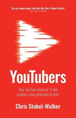 Read Online Youtubers: How Youtube Shook Up TV and Created a New Generation of Stars - Chris Stokel-Walker file in ePub