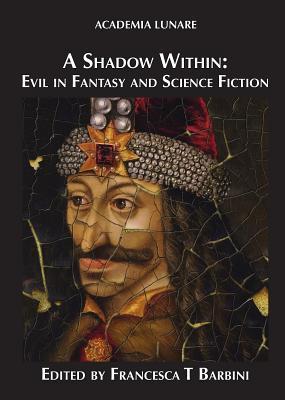 Read A Shadow Within: Evil in Fantasy and Science Fiction - Francesca T Barbini file in PDF