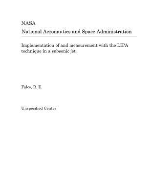 Read Implementation of and Measurement with the Lipa Technique in a Subsonic Jet - National Aeronautics and Space Administration | PDF