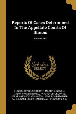 Read Reports of Cases Determined in the Appellate Courts of Illinois; Volume 115 - Illinois Appellate Court file in PDF