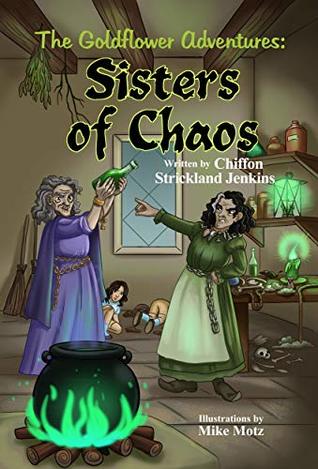 Download Sisters of Chaos (The Goldflower Adventures Book 4) - Chiffon Strickland Jenkins file in PDF