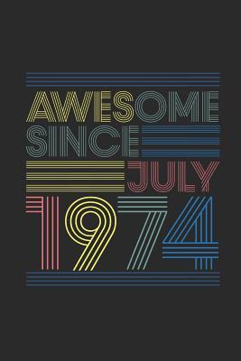 Download Awesome Since July 1974: Blank Lined Notebook - Journal for July Birthday Gift Idea - Awesome Publishing | ePub