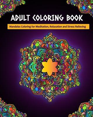 Read Adult Coloring Book: Mandalas Coloring for Meditation, Relaxation and Stress Relieving 50 mandalas to color, 8 x 10 inches - Zone365 Creative Journals | PDF