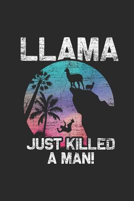 Read Llama Just Killed A Man: Llamas Notebook, Blank Lined (6 x 9 - 120 pages) Animal Themed Notebook for Daily Journal, Diary, and Gift - Llama Publishing file in ePub