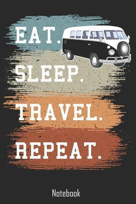 Read Online Eat. Sleep. Travel. Repeat.: Notebook college book diary journal booklet memo composition book 110 sheets - ruled paper 6x9 inch -  | PDF