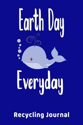 Download Earth Day Everyday Recycling Journal: Earth Day Notebook - Recycling Journal - Love For Our Planet Diary - Recycle Organizer - Teach Kids to Recycle Journal -  | ePub