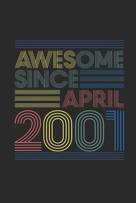 Full Download Awesome Since April 2001: Blank Lined Notebook / Journal (6 X 9) - April Birthday Gift and March Anniversary Gift - Awesome Publishing file in ePub