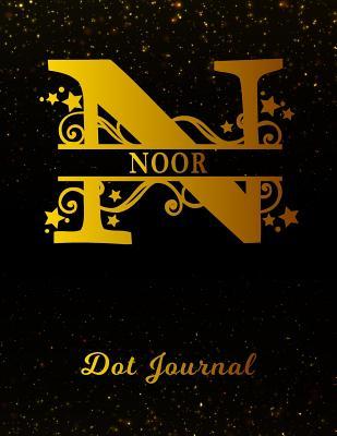 Full Download Noor Dot Journal: Letter N Personalized First Name Personal Dotted Bullet Grid Writing Notebook Black Gold Glittery Space Effect Cover Daily Diaries for Journalists & Writers for Note Taking & Drawing -  file in ePub