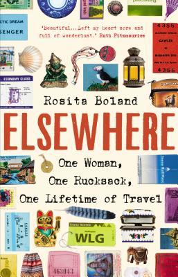 Read Elsewhere: One Woman, One Rucksack, One Lifetime of Travel - Rosita Boland | ePub