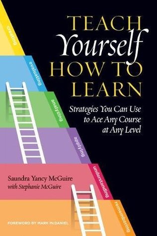 Full Download Teach Yourself How to Learn: Strategies You Can Use to Ace Any Course at Any Level - Saundra Yancy McGuire | ePub