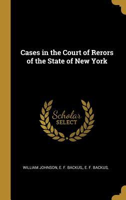 Full Download Cases in the Court of Rerors of the State of New York - William Johnson | PDF