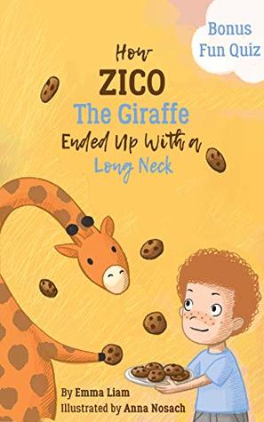 Read How Zico The Giraffe Ended Up With a Long Neck: Bedtime Story Picture Book (Ages 3-7). Teach your kids to accept yourself and others as they are. - Emma Liam | PDF