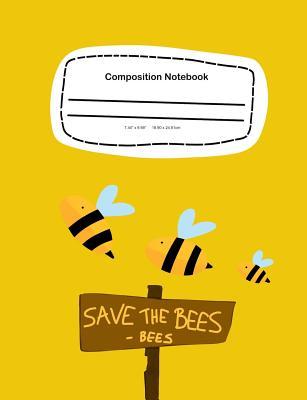 Read Composition Notebook: Save The Bees: 7.44 x 9.69, 100 pages Wide Ruled (School Notebook Journal) -  | PDF