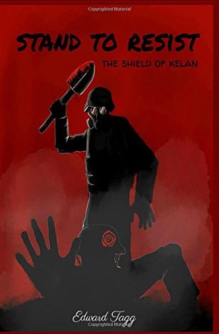 Full Download Stand to Resist: The Shield of Kelan (Chronicles of Farthall) - Edward Tagg | PDF