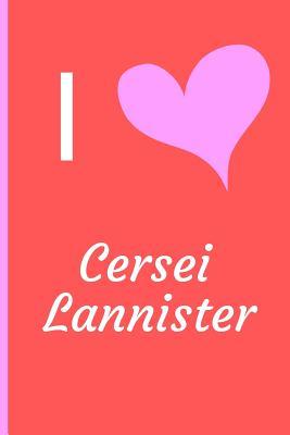 Download I Love Cersei Lannister: Got Fan Novelty Notebook / Journal / Diary 120 Lined Pages (6 x 9) Medium Portable Size -  | ePub