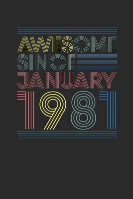 Read Awesome Since January 1981: Dotted Bullet Grid Notebook / Journal (6 X 9) - January Birthday Gift and January Anniversary Gift - Awesome Publishing file in PDF