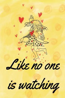 Full Download Like No One Is Watching: Dot Lined Journal with Inspirational Dancing Theme - Elegant Designs file in ePub