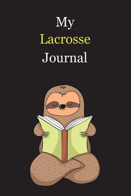 Download My Lacrosse Journal: With A Cute Sloth Reading, Blank Lined Notebook Journal Gift Idea With Black Background Cover - Exwp Press file in ePub