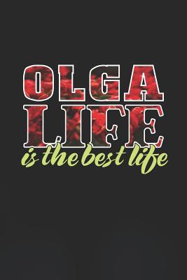 Full Download Olga Life Is The Best Life: First Name Funny Sayings Personalized Customized Names Women Girl Mother's day Gift Notebook Journal -  | ePub