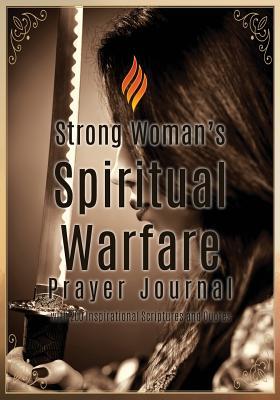 Download Strong Woman's Spiritual Warfare Prayer Journal: with 200 Inspirational Scriptures and Quotes - Spirit Life | PDF