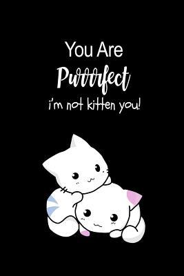 Read Online You Are Purrrfect: Funny Kitten Graduation Gift for Elementary, High School & College Graduates Novelty Gift Ideas, Blank Lined Pages Small Notebook - Cherish Moments Publishing | PDF