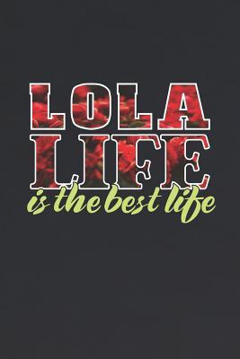 Read Online Lola Life Is The Best Life: First Name Funny Sayings Personalized Customized Names Women Girl Mother's day Gift Notebook Journal -  | ePub