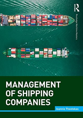 Read Management of Shipping Companies (Routledge Maritime Masters Book 3) - Ioannis Theotokas file in PDF