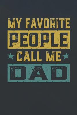 Read Online My Favorite People Call Me Dad: Family life Grandpa Dad Men love marriage friendship parenting wedding divorce Memory dating Journal Blank Lined Note Book Gift -  file in ePub