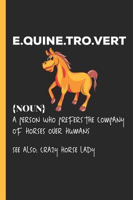 Download Equinetrovert, See Also: Crazy Horse Lady: Notebook & Journal Or Diary Introvert Equine Joke Gift, College Ruled Paper (120 Pages, 6x9) - Lovely Writings | PDF