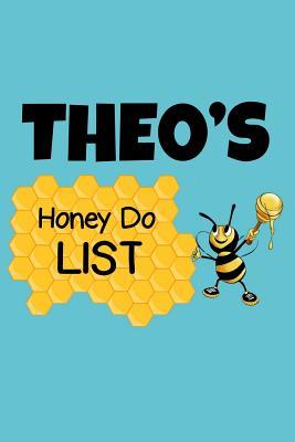 Read Online Theo's Honey Do List: Personalized Honey-Do Notebook for Men Named Theo - Cute Lined Note Book Pad - Novelty Notepad with Lines - Bee & Honey To Do List Journal for Men, Husband, Boyfriend, Newlywed or Dad for Birthday or Father's Day Gift - Size 6x9 -  | ePub