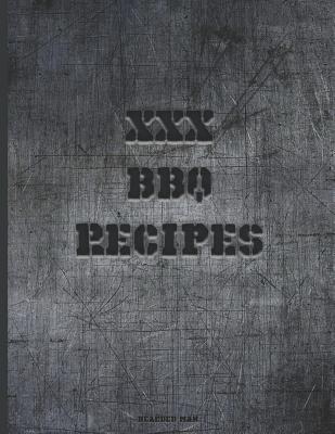 Download XXX BBQ Recipes: The ideal Notebook for every Well Grilled, BBQ Man. Lined Pages to record your Family's BBQ Recipes and Secret Grilling Techniques. Grilled Steel motif. - Bearded Man Books | ePub