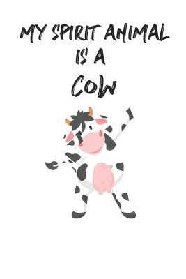 Read Online My Spirit Animal is a Cow: Cute Cow Lovers Journal / Notebook / Diary / Birthday Gift (6x9 - 110 Blank Lined Pages) -  | PDF