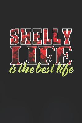 Download Shelly Life Is The Best Life: First Name Funny Sayings Personalized Customized Names Women Girl Mother's day Gift Notebook Journal -  | PDF