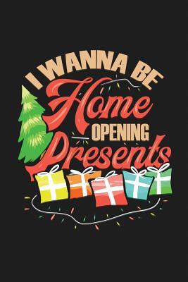 Read Online I Wanna Be Home Opening Presents: 6x9 120 Page Christmas Keepsake Journal - Red Glass Publishing | PDF