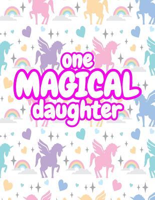 Read One Magical Daughter: Cute Unicorn Journal Diary Notebook for Girls to Write In - Perfect as Birthday Gift, Christmas Basket Fillers and Children's Party Favors - Design Code A4 1132 -  file in PDF