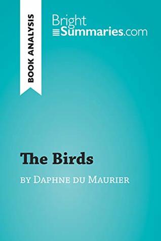 Read The Birds by Daphne du Maurier (Book Analysis): Detailed Summary, Analysis and Reading Guide (BrightSummaries.com) - Bright Summaries file in ePub